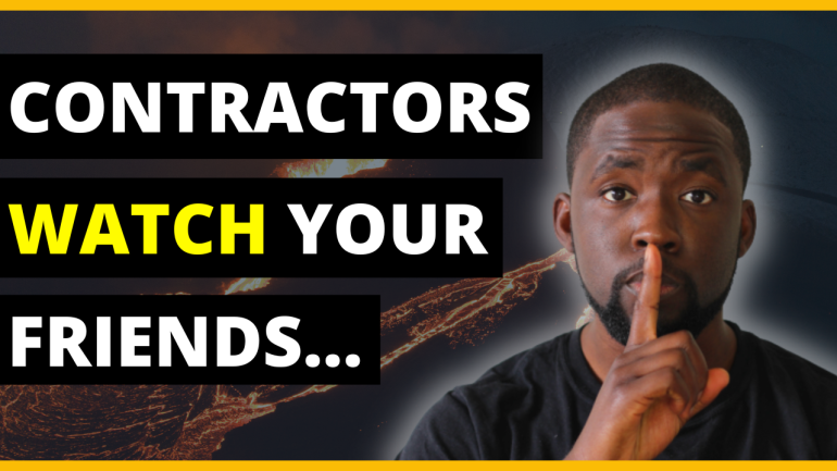 Contractors! Your friends may treat you differently!
