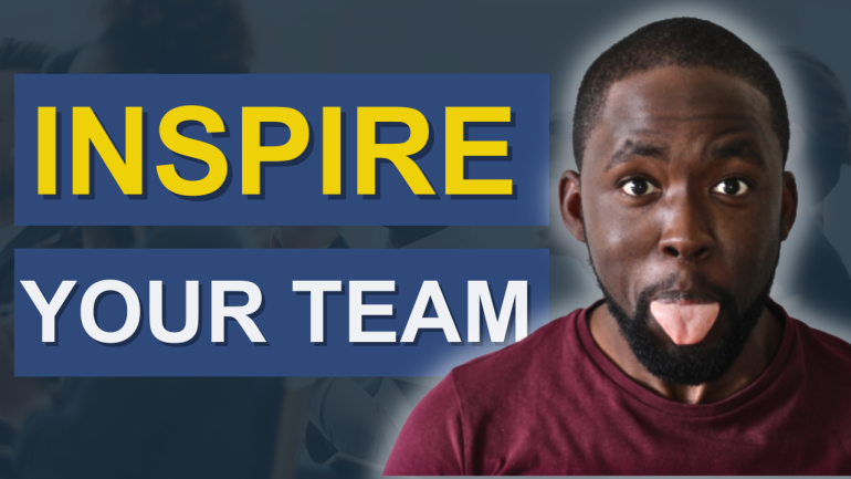 5 Simple Ways to Inspire Your Team