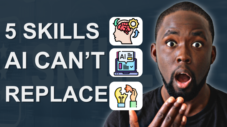 5 Human Skills That Will Make You Irreplaceable in the Age of AI