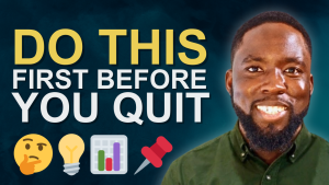 DO THIS FIRST BEFORE YOU QUIT